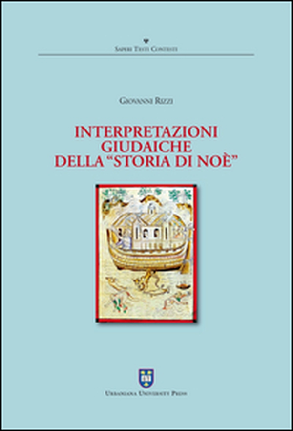 Interpretazioni giudaiche della «Storia di Noè» - Librerie.coop Interpretazioni giudaiche della «Storia di Noè» - Librerie.coop