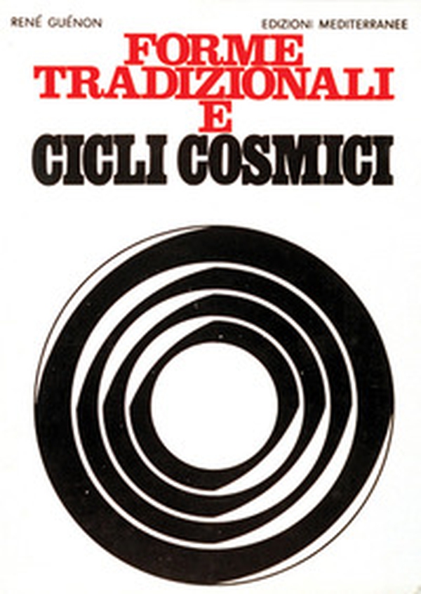 Forme tradizionali e cicli cosmici - Librerie.coop Forme tradizionali e cicli cosmici - Librerie.coop
