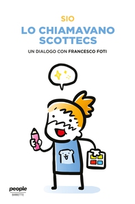 Lo chiamavano Scottecs - Librerie.coop