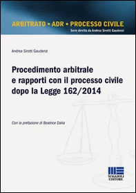 Procedimento arbitrale e rapporti con il processo civile dopo la Legge 162/2014 - Librerie.coop Procedimento arbitrale e rapporti con il processo civile dopo la Legge 162/2014 - Librerie.coop