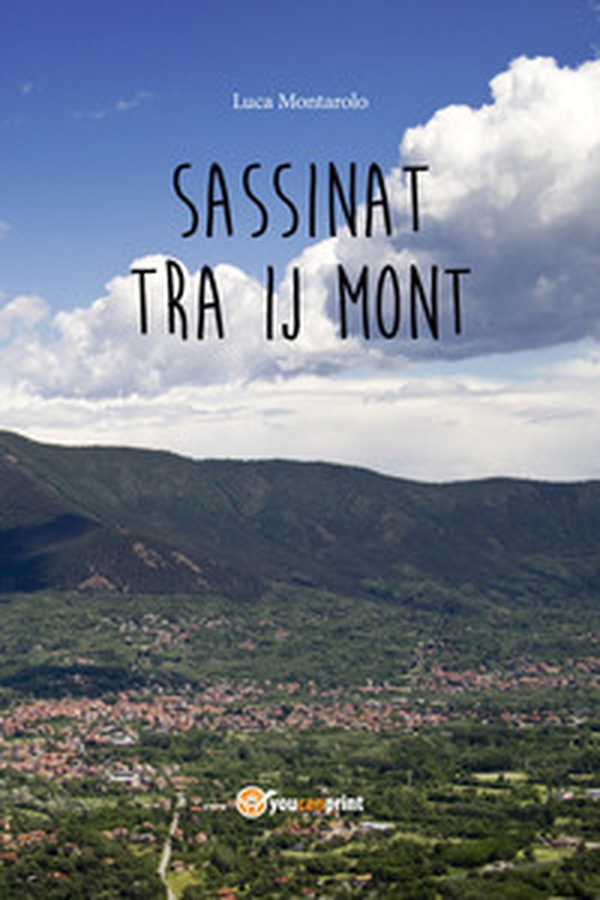 Sassinat tra ij mont - Librerie.coop Sassinat tra ij mont - Librerie.coop