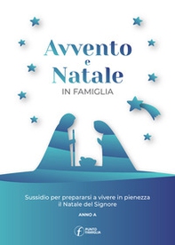 Avvento e Natale in famiglia. Sussidio per prepararsi a vivere in pienezza il Natale del Signore - Librerie.coop Avvento e Natale in famiglia. Sussidio per prepararsi a vivere in pienezza il Natale del Signore - Librerie.coop