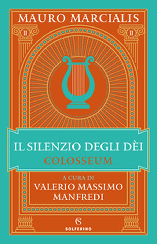 Il silenzio degli dei. Colosseum - Vol. 2 - Librerie.coop Il silenzio degli dei. Colosseum - Vol. 2 - Librerie.coop