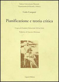 Pianificazione e teoria critica. L'opera di Friedrich Pollock dal 1923 al 1943 - Librerie.coop
