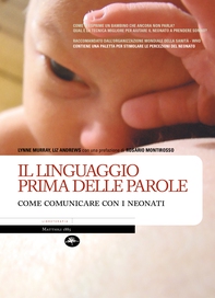Il linguaggio prima delle parole – Come comunicare con i neonati - Librerie.coop
