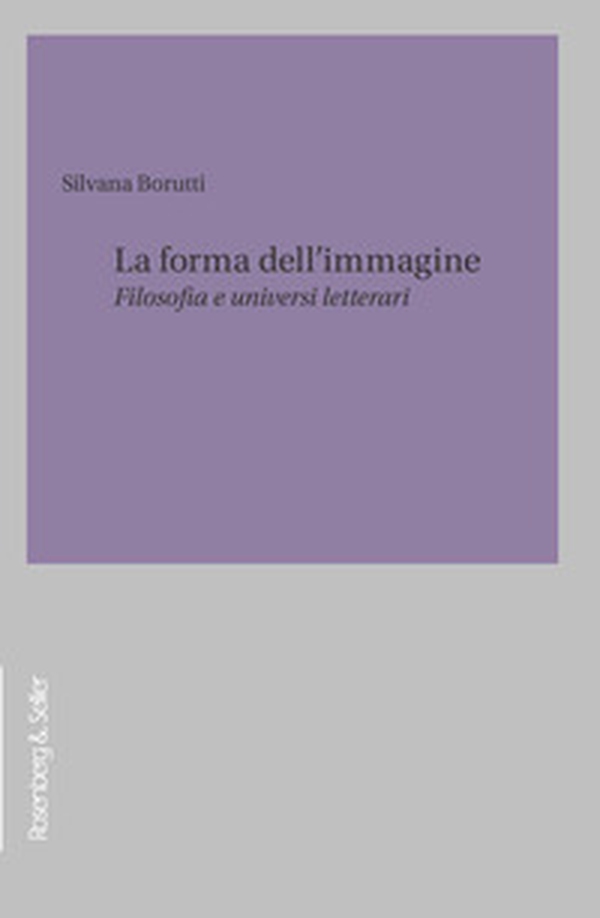 La forma dell'immagine. Filosofia e universi letterari - Librerie.coop La forma dell'immagine. Filosofia e universi letterari - Librerie.coop