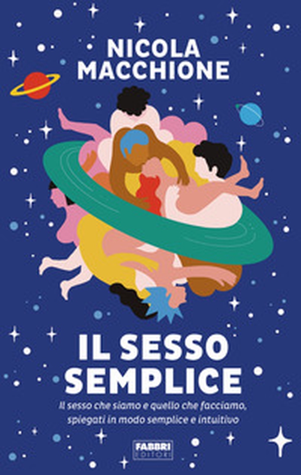 Il sesso semplice. Il sesso che siamo e quello che facciamo, spiegati in modo semplice e intuitivo - Librerie.coop Il sesso semplice. Il sesso che siamo e quello che facciamo, spiegati in modo semplice e intuitivo - Librerie.coop