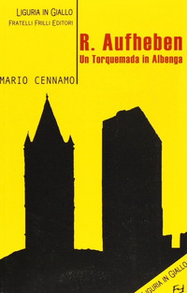 R. Aufheben. Un torquemada in Albenga - Librerie.coop R. Aufheben. Un torquemada in Albenga - Librerie.coop