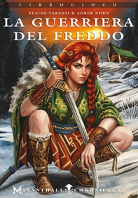 Miranthall chronicles. La guerriera del freddo - Librerie.coop