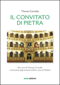 Il convitato di pietra nei versi di Thomas Corneille. I retroscena degli attacchi al «Dom Juan» di Molière. Testo francese a fronte - Librerie.coop