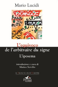 L'equivoco de l'«arbitraire du signe». L'iposema - Librerie.coop