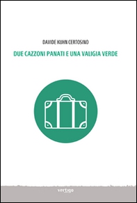 Due cazzoni panati e una valigia verde - Librerie.coop Due cazzoni panati e una valigia verde - Librerie.coop