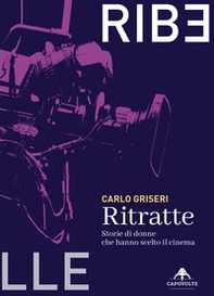 Ritratte. Storie di donne che hanno scelto il cinema - Librerie.coop