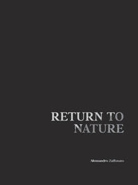 Return to nature. Raccolta dei migliori scatti relativi alla serie fotografica di nudo in natura dell'autore - Librerie.coop