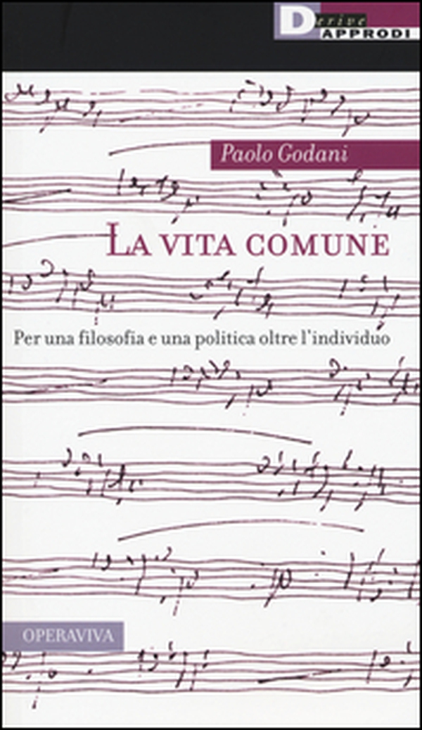 La vita comune. Per una filosofia e una politica oltre l'individuo - Librerie.coop La vita comune. Per una filosofia e una politica oltre l'individuo - Librerie.coop
