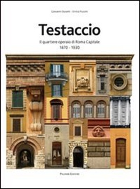 Testaccio. Il quartiere operaio di Roma capitale - Librerie.coop