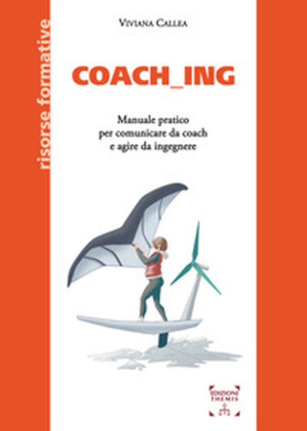 Coach_ing. Manuale pratico per comunicare da coach e agire da ingegnere - Librerie.coop Coach_ing. Manuale pratico per comunicare da coach e agire da ingegnere - Librerie.coop