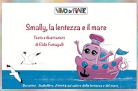 Smally la lentezza e il mare. Schede per Kamishibai - Librerie.coop