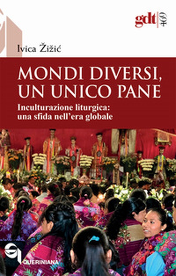 Mondi diversi, un unico pane. Inculturazione liturgica, una sfida nell'era globale - Librerie.coop Mondi diversi, un unico pane. Inculturazione liturgica, una sfida nell'era globale - Librerie.coop