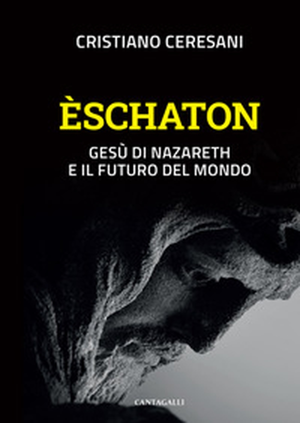 Èschaton. Gesù di Nazareth e il futuro del mondo - Librerie.coop Èschaton. Gesù di Nazareth e il futuro del mondo - Librerie.coop