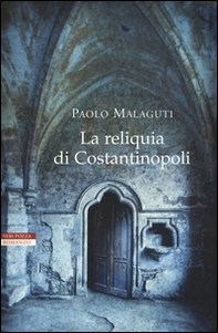 La reliquia di Costantinopoli - Librerie.coop