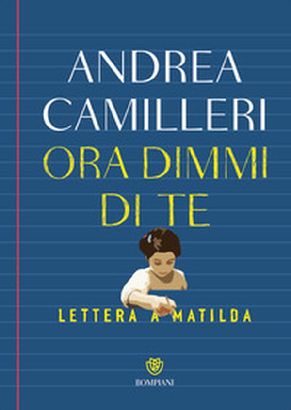 Ora dimmi di te. Lettera a Matilda - Librerie.coop