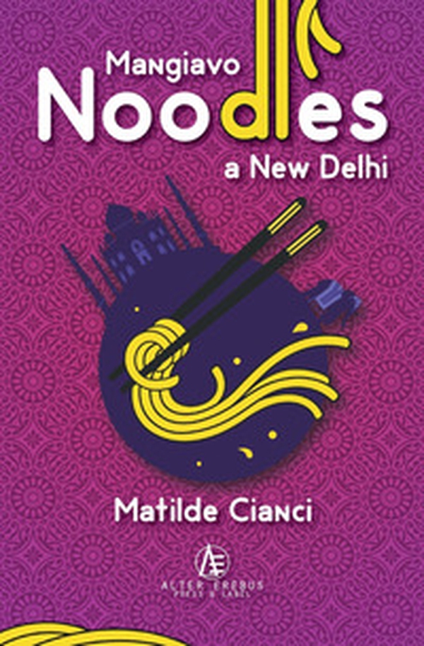 Mangiavo noodles a New Delhi - Librerie.coop Mangiavo noodles a New Delhi - Librerie.coop