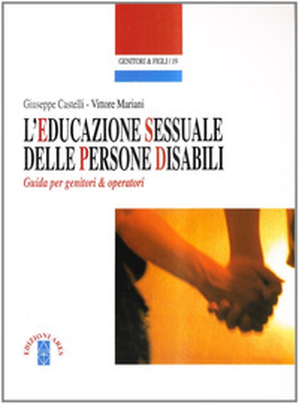 L'educazione sessuale delle persone disabili - Librerie.coop L'educazione sessuale delle persone disabili - Librerie.coop