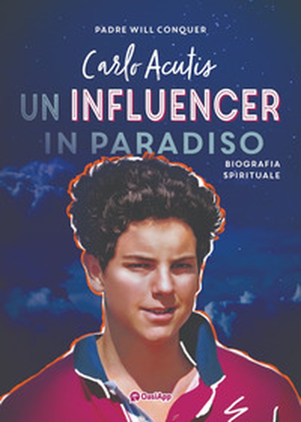 Carlo Acutis. Un influencer in Paradiso - Librerie.coop Carlo Acutis. Un influencer in Paradiso - Librerie.coop