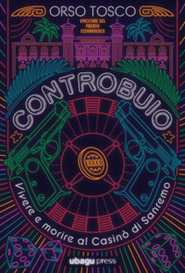 Controbuio. Vivere e morire al casinò di Sanremo - Librerie.coop Controbuio. Vivere e morire al casinò di Sanremo - Librerie.coop