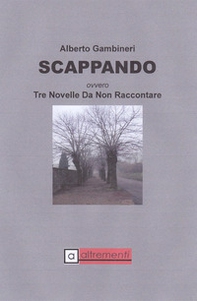 Scappando ovvero tre novelle da non raccontare - Librerie.coop Scappando ovvero tre novelle da non raccontare - Librerie.coop