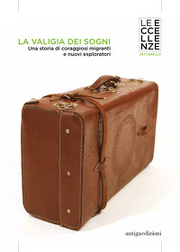 La valigia dei sogni. Una storia di coraggiosi migranti e nuovi esploratori - Librerie.coop La valigia dei sogni. Una storia di coraggiosi migranti e nuovi esploratori - Librerie.coop