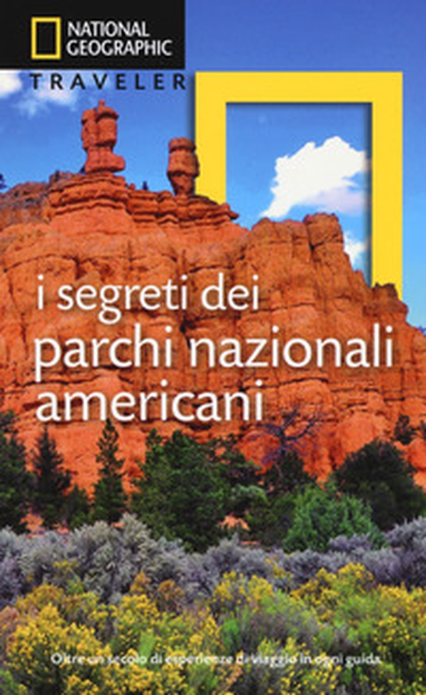 I segreti dei parchi nazionali americani - Librerie.coop I segreti dei parchi nazionali americani - Librerie.coop