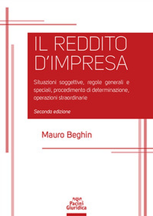 Reddito d'impresa. Situazioni soggettive, regole generali e speciali, procedimento di determinazione, operazioni straordinarie - Librerie.coop Reddito d'impresa. Situazioni soggettive, regole generali e speciali, procedimento di determinazione, operazioni straordinarie - Librerie.coop