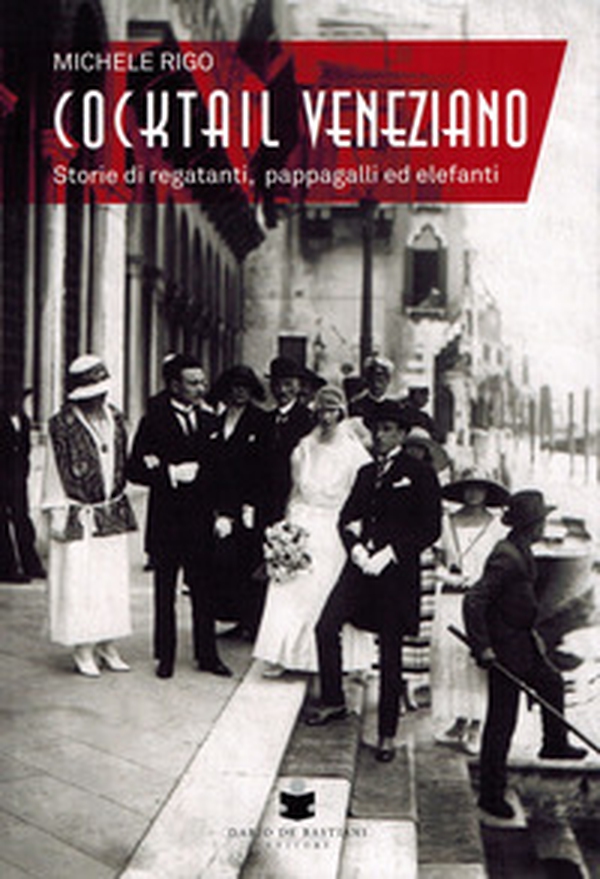 Cocktail veneziano. Storie di regatanti, pappagalli ed elefanti - Librerie.coop Cocktail veneziano. Storie di regatanti, pappagalli ed elefanti - Librerie.coop