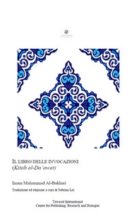 Il libro delle invocazioni. (Kitab al-Dawaat) - Librerie.coop