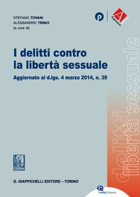 I delitti contro la libertà sessuale - Librerie.coop I delitti contro la libertà sessuale - Librerie.coop