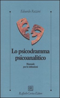 Lo psicodramma psicoanalitico. Manuale per le istituzioni - Librerie.coop