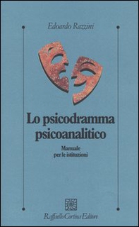 Lo psicodramma psicoanalitico. Manuale per le istituzioni - Librerie.coop Lo psicodramma psicoanalitico. Manuale per le istituzioni - Librerie.coop