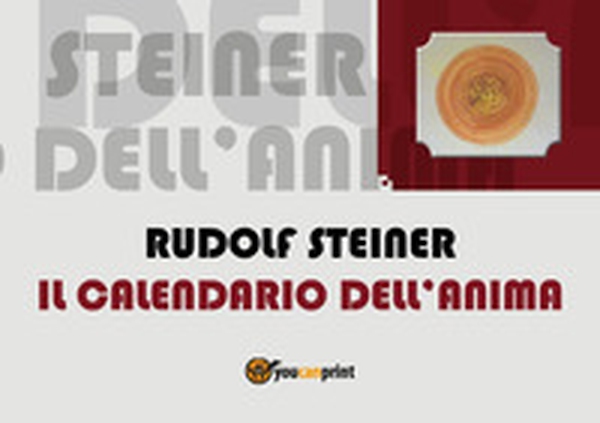 Il calendario dell'anima di Rudolf Steiner - Librerie.coop Il calendario dell'anima di Rudolf Steiner - Librerie.coop