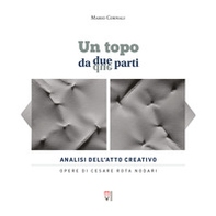 Un topo da due parti. Analisi dell'atto creativo - Librerie.coop