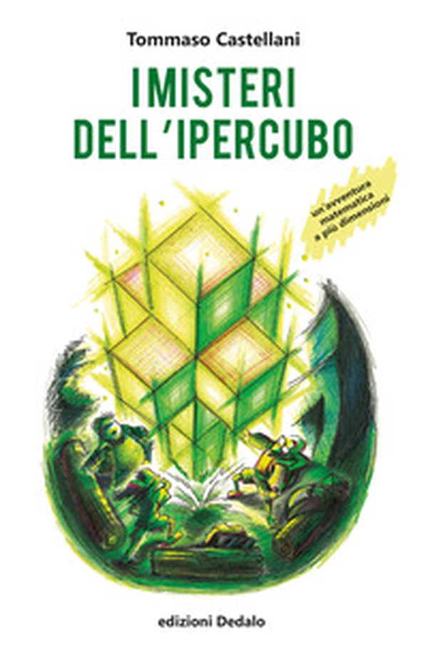 I misteri dell'ipercubo. Un'avventura matematica a più dimensioni - Librerie.coop I misteri dell'ipercubo. Un'avventura matematica a più dimensioni - Librerie.coop