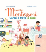 Cerca e trova a casa. I miei libri Montessori - Librerie.coop