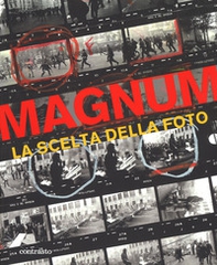 Magnum. La scelta della foto - Librerie.coop
