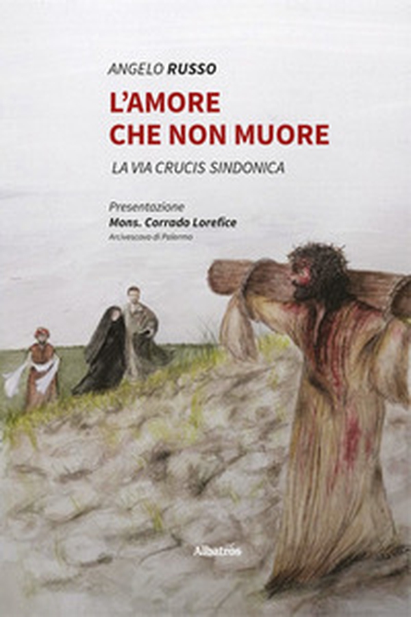 L'amore che non muore. La via Crucis sindonica - Librerie.coop L'amore che non muore. La via Crucis sindonica - Librerie.coop