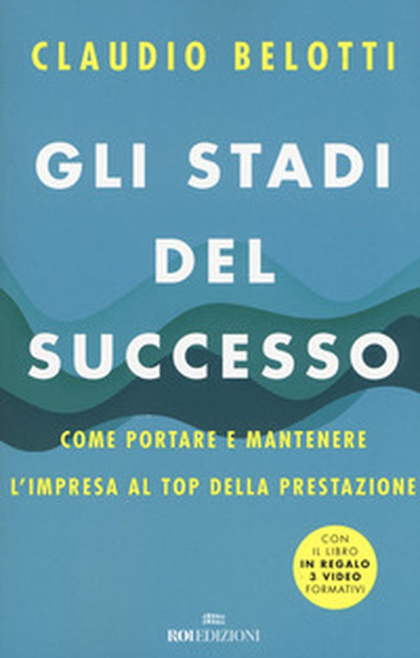Gli stadi del successo. Come portare e mantenere l'impresa al top della prestazione - Librerie.coop Gli stadi del successo. Come portare e mantenere l'impresa al top della prestazione - Librerie.coop