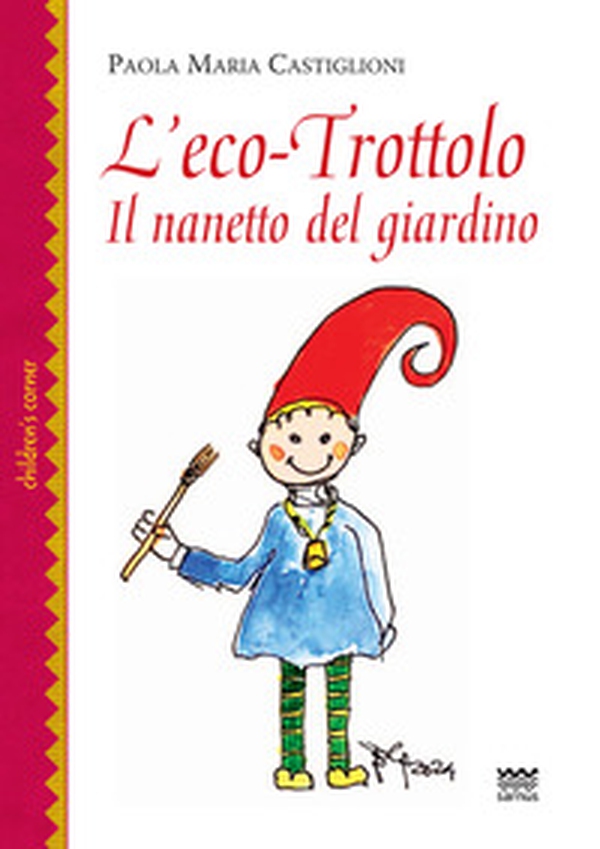 L'eco-trottolo. Il nanetto del giardino - Librerie.coop L'eco-trottolo. Il nanetto del giardino - Librerie.coop
