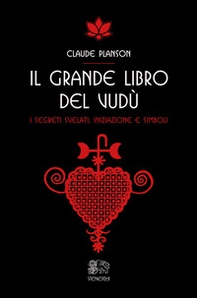 Il grande libro del vudù. I segreti svelati, iniziazione e simboli - Librerie.coop