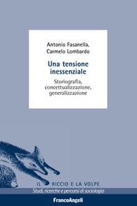 Una tensione inessenziale. Storiografia, concettualizzazione, generalizzazione - Librerie.coop