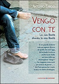 Vengo con te. La sua libertà diventa la mia libertà - Librerie.coop